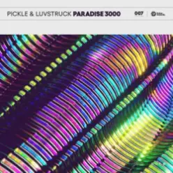 Pickle & Luvstruck — Paradise 3000