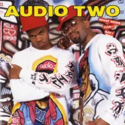 Audio Two — What More Can I Say