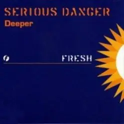 Serious Danger - Deeper (Part One)