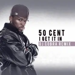 50 Cent — I Get It In