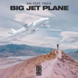 Al feat. Tasha — Big Jet Plane