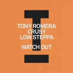 Tony Romera feat. Crusy & Low Steppa — Watch Out