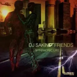 DJ Sakin & Friends - Symphonic Life (Club Mix)