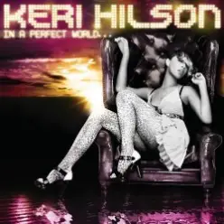Keri Hilson - In a Perfect World