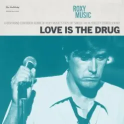 Roxy Music — Love Is the Drug
