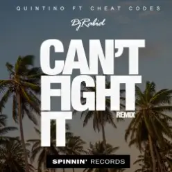 Quintino x Cheat Codes — Can’t Fight It (Original Mix)