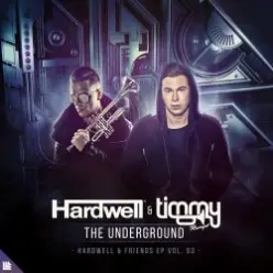 Hardwell, Timmy Trumpet - The Underground