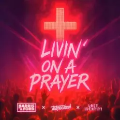 Harris & Ford & Teknoclash & Lost Identity — Livin‘ On A Prayer (HARDSTYLE)
