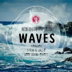 Anton Ishutin Feat. Leusin — Waves (D-Trax & Wallie Remix)
