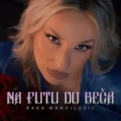 Rada Manojlovic — NA PUTU DO BECA