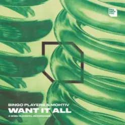 Bingo Players & Mohtiv — Want It All