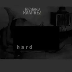 Richard Ramirez — Hard