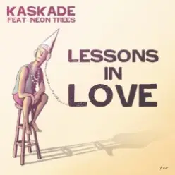 Kaskade feat. Neon Trees — Lessons In Love