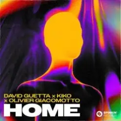 David Guetta & Kiko & Olivier Giacomotto — Home