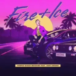 Purple Disco Machine & Jake Shears — Fire + Ice