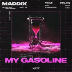 Maddix Feat. Fēlēs — My Gasoline