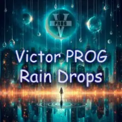 Victor PROG — Rain Drops (Original Mix)