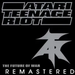 Atari Teenage Riot — Deutschland Has Gotta Die!