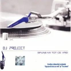 DJ Project — Spune-mi Tot Ce Vrei (Radio Edit)