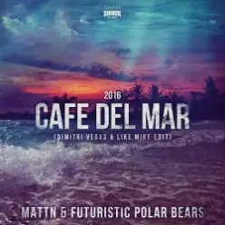 MATTN & Futuristic Polar Bears — Cafe Del Mar 2016 (Dimitri Vegas & Like Mike Edit)