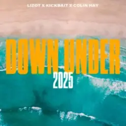 LIZOT & Kickbait & Colin Hay - Down Under 2025