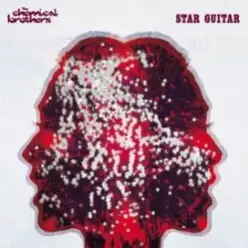 Chemical Brothers - Star Guitar