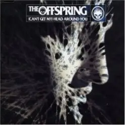 The Offspring — (Can't Get My) Head Around You
