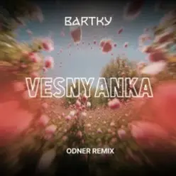 BARTKY — Vesnyanka (Odner Remix)