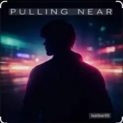 Lastbar90 — PULLING NEAR