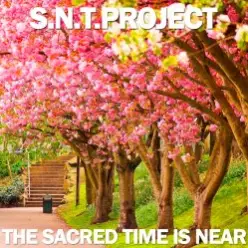 S.N.T.Project — The Sacred Time is Near