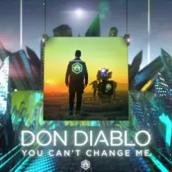 Don Diablo - You Can't Change Me (Radio Edit)