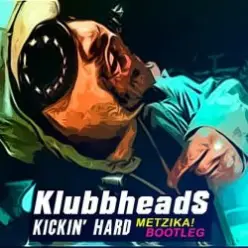 Klubbheads — Kickin' Hard (DJ Daddy Trance Remix)