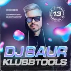 DJ BAUR — KLUBBTOOLS 13 Track 07