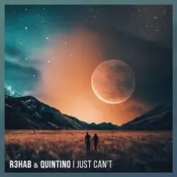 R3hab & Quintino — I Just Can't