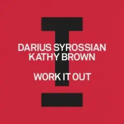 Darius Syrossian feat. Kathy Brown — Work It Out