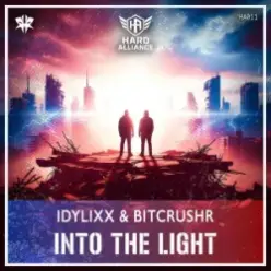 IDYLIXX & BITCRUSHR - Into The Light (Hardstyle)