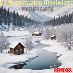 DJ Supersizing Maximizer — Mother Earth