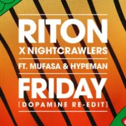 Riton & Nightcrawlers — Friday (Dopamine Re-Edit) [feat. Mufasa & Hypeman]