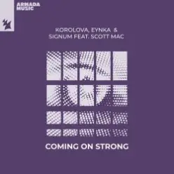 Korolova & Eynka & Signum — Coming On Strong (feat. Scott Mac)