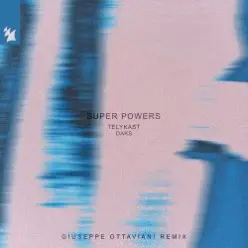 TELYKAST — Super Powers (with Oaks) (Giuseppe Ottaviani Remix)