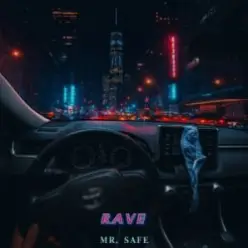 Mr. Safe — Rave