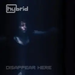 Hybrid - Disappear Here
