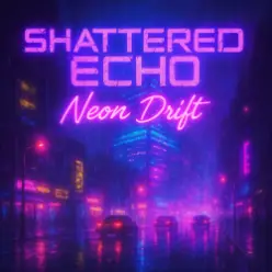 Shattered Echo — Neon Drift