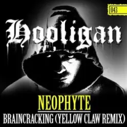 Neophyte — Braincracking (Yellow Claw Remix)