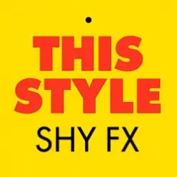 Shy FX — This style