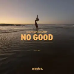 DJ Katch & Clearest — No Good