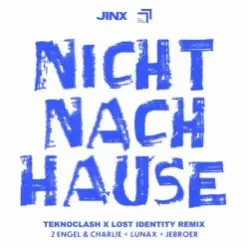 2 Engel & Charlie & LUNAX & Jebroer — Nicht Nach Hause (Teknoclash & Lost Identity Remix)