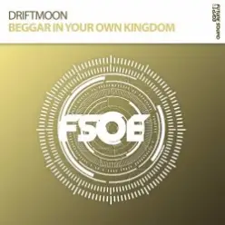 Driftmoon - Beggar In Your Own Kingdom