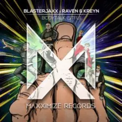 BlasterJaxx, Raven & Kreyn — Bodytalk (STFU)
