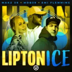 MAKZ 38 & MDB39 & Emi Flemming — Lipton Ice
